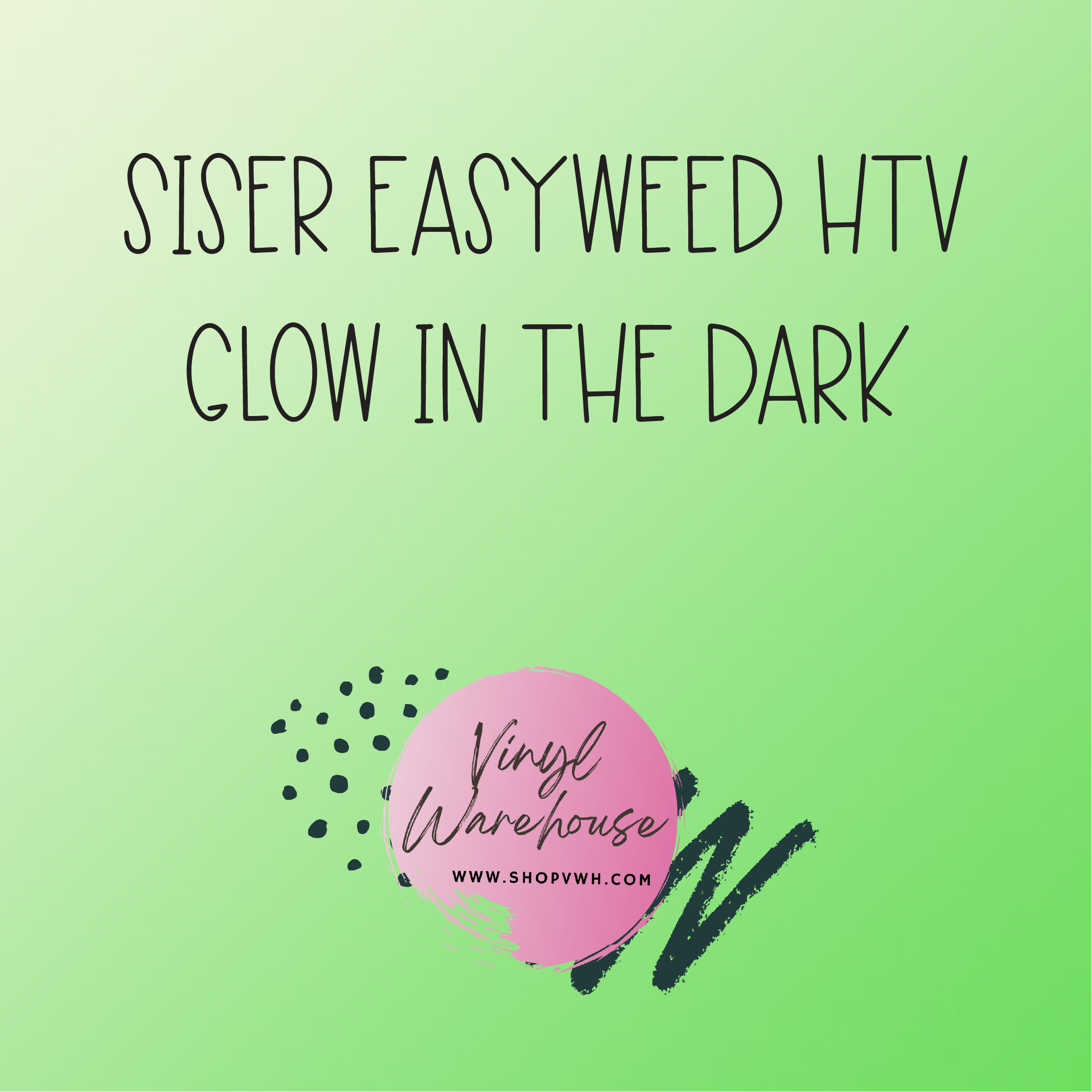 Siser Easyweed Glow in the Dark HTV