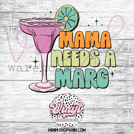 Mama Needs A Marg - Heat Transfer Print