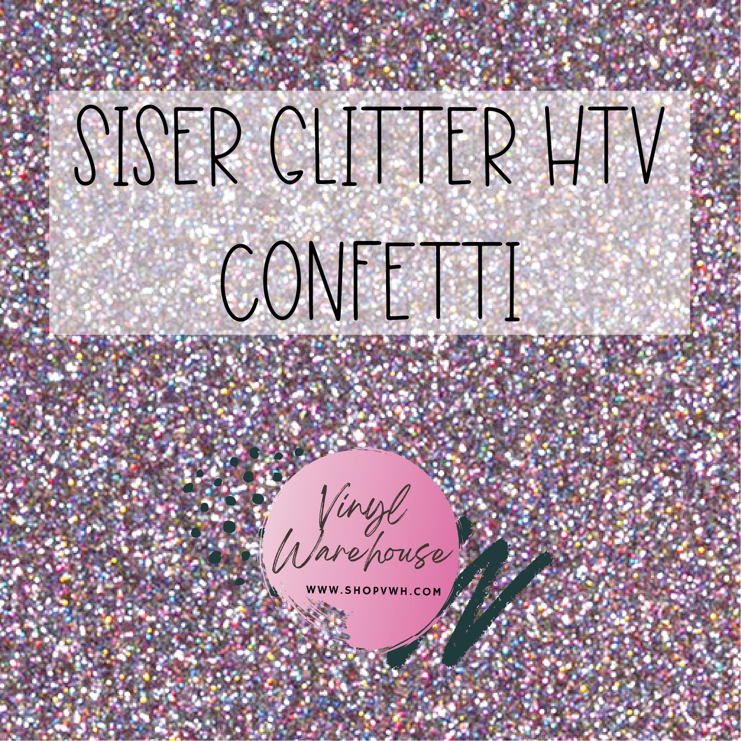 Siser EasyWeed Glitter HTV - Confetti