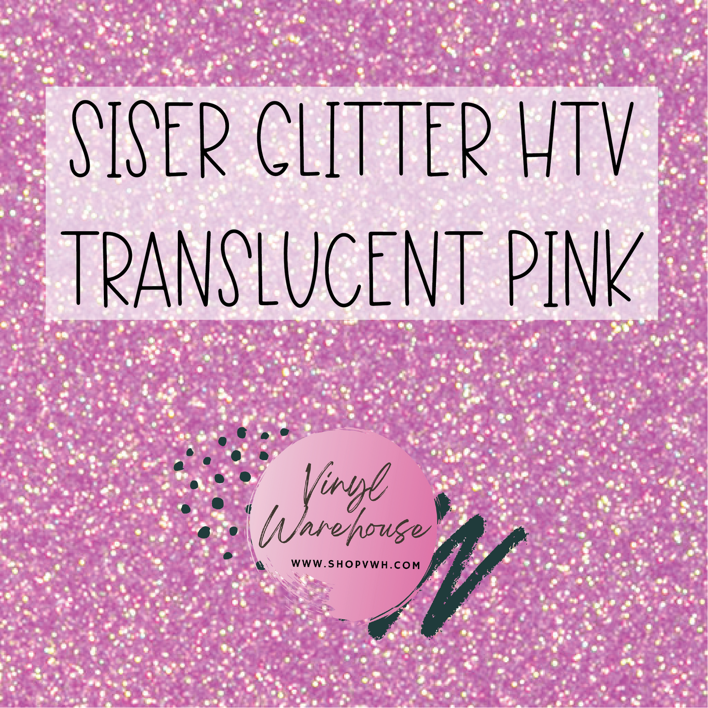 Siser EasyWeed Glitter HTV - Translucent Pink